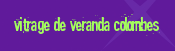 Vitrage de veranda Colombes
